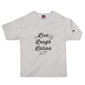 Live-Laugh-Latina T-Shirt