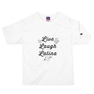 Live-Laugh-Latina T-Shirt