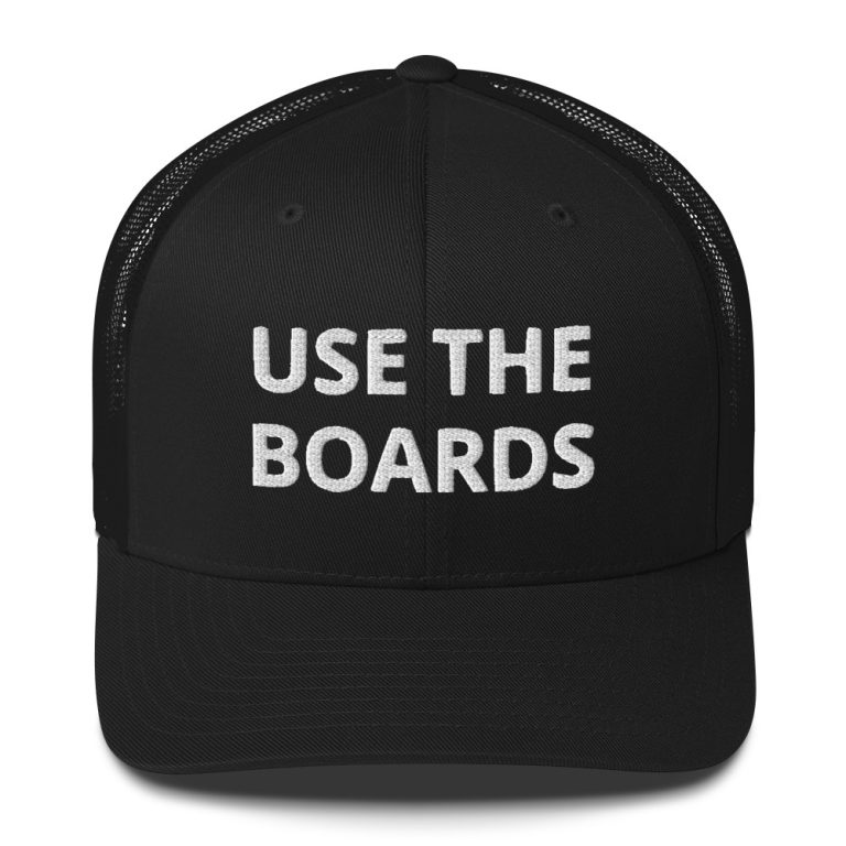 Use The Boards Trucker Cap