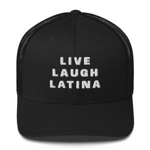 Live-Laugh-Latina Trucker Hat